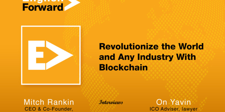 Revolutionize the World and Any Industry With Blockchain 1